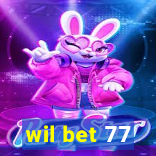 wil bet 77